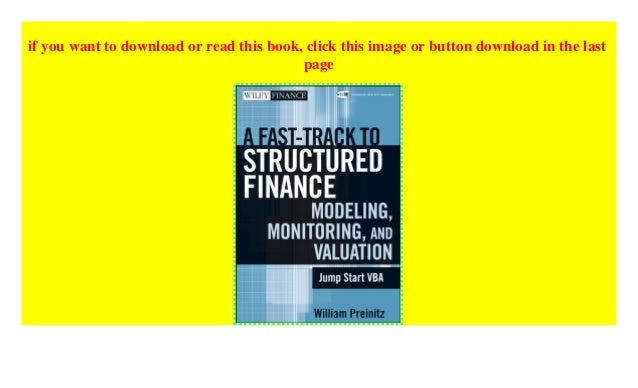 A Fast Track to Structured Finance Modeling, Monitoring, and Valuation: Jump Start VBA